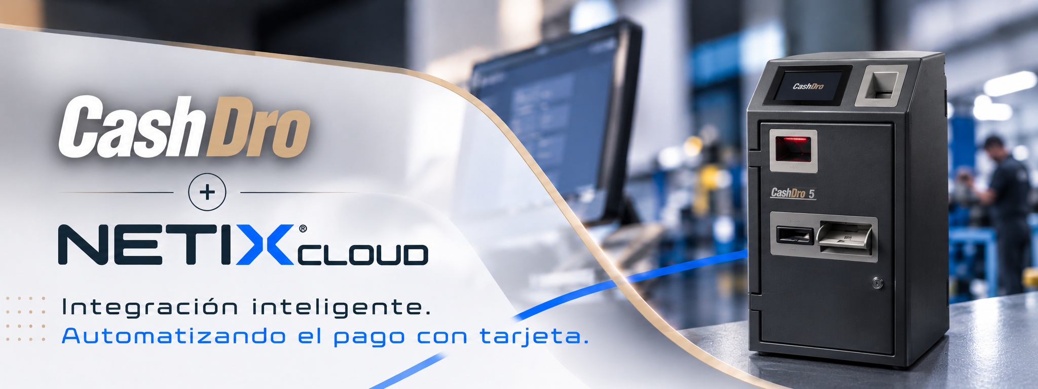CashDro integrado con NetixCloud | Gestión de caja